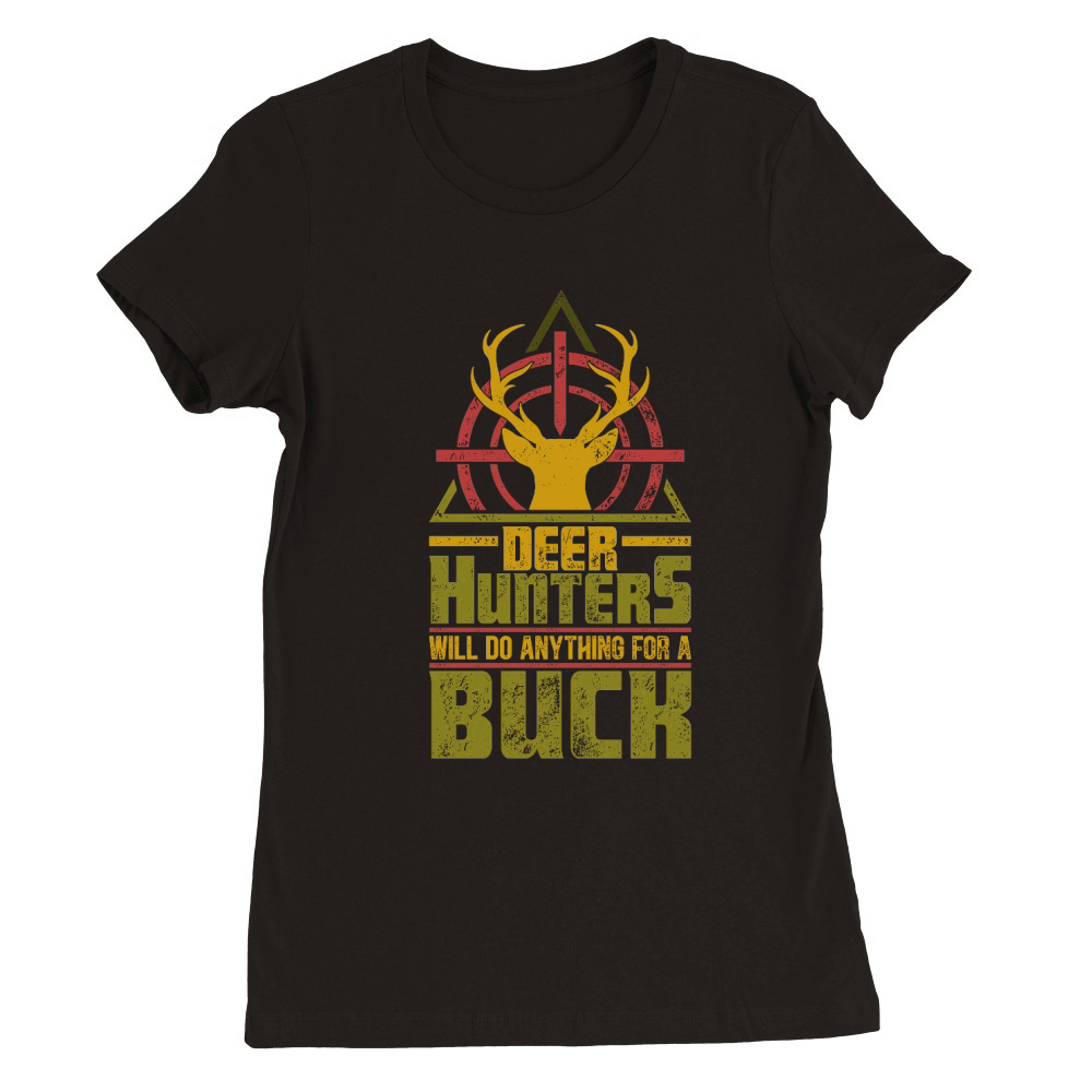 Vintage Deer Hunting Will do anythung for a Buch Premium Womens Crewneck T-shirt