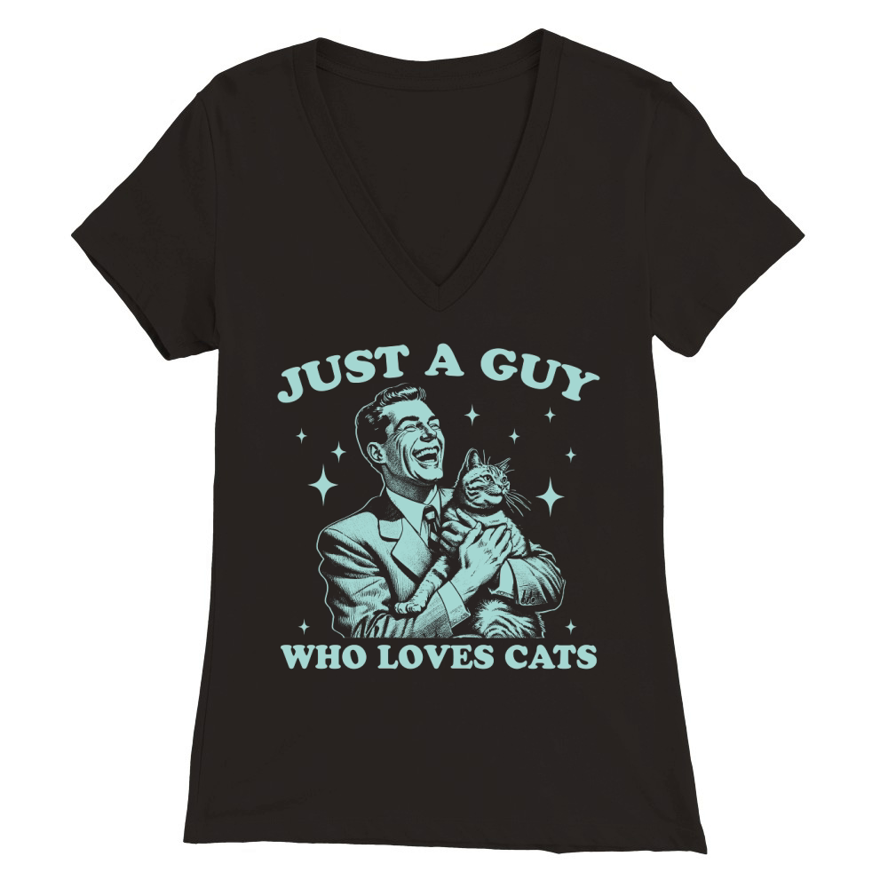 Just A Guy Who Loves Cats D Green Premium Womens V-Neck T-shirt