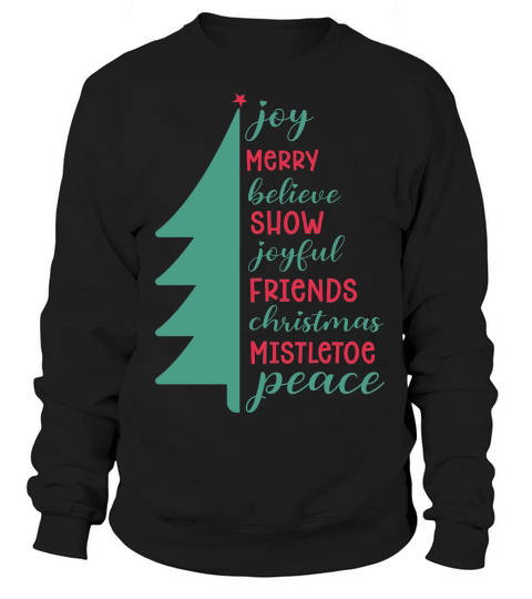 Joy merry believe show joyful friends christmas mistletoe peace Sweatshirt Unisex