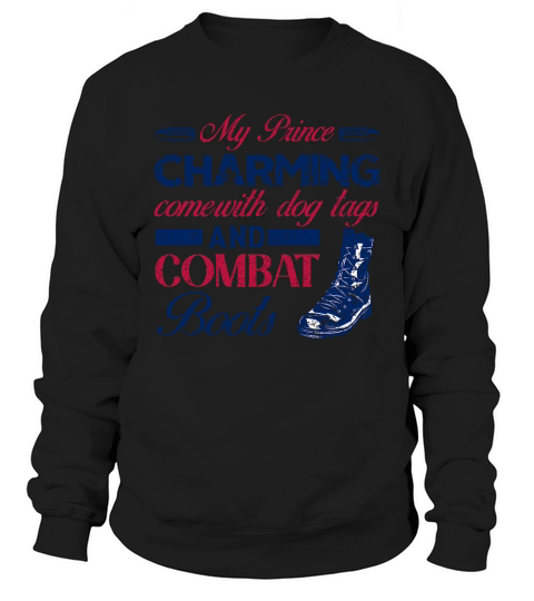 My Prince Charming Comewith Dog Tags And Combat Boots Sweatshirt Unisex