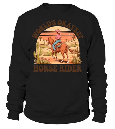 Worlds Okayest Horse rider Sweatshirt Unisex