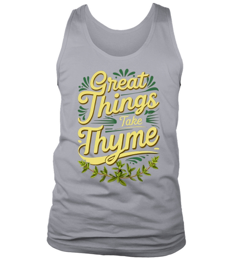 Great Things Take Thyme Tank Top Unisex