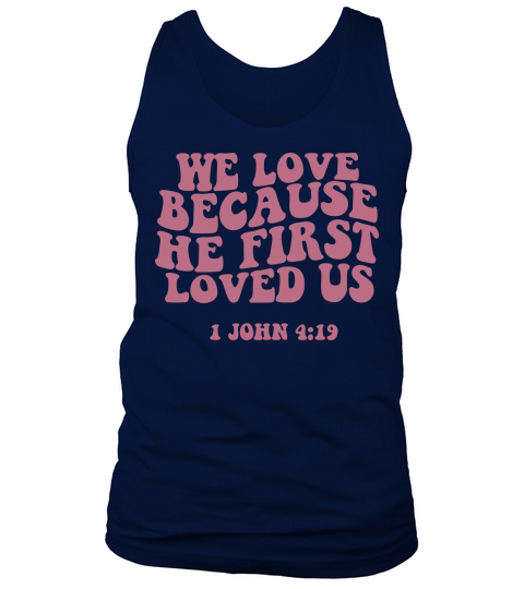 We love because he first loved us Tank Top Unisex
