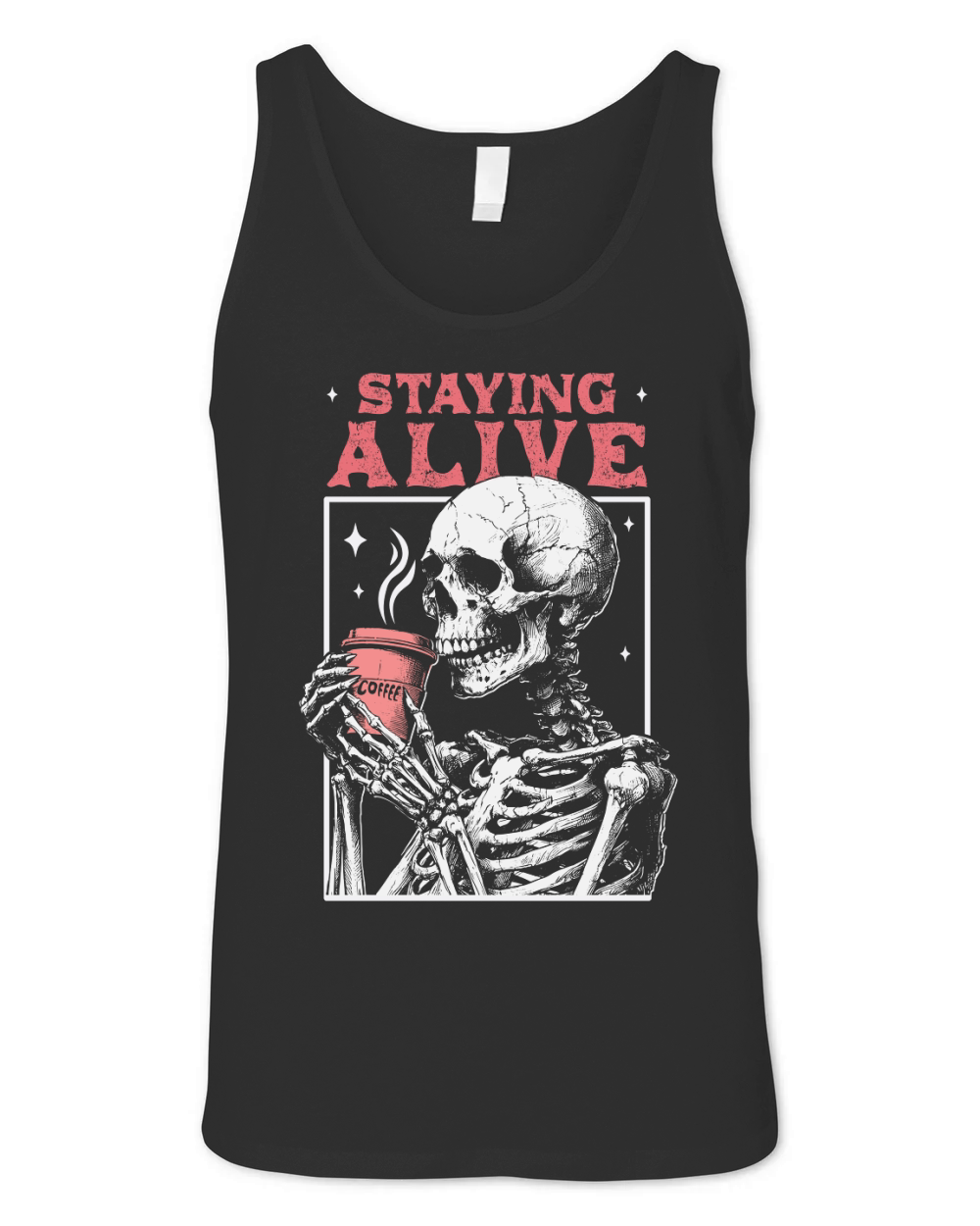 Staying Alive Skeleton Coffee D Color Unisex Jersey Tank