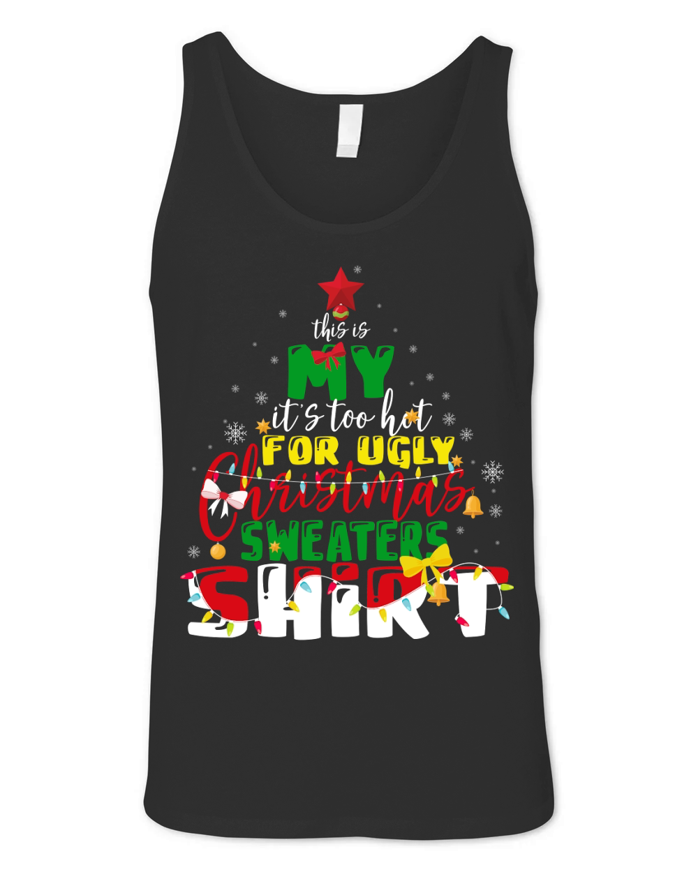 this is my its too hot for ugly christmas sweaters shirt Unisex Jersey Tank