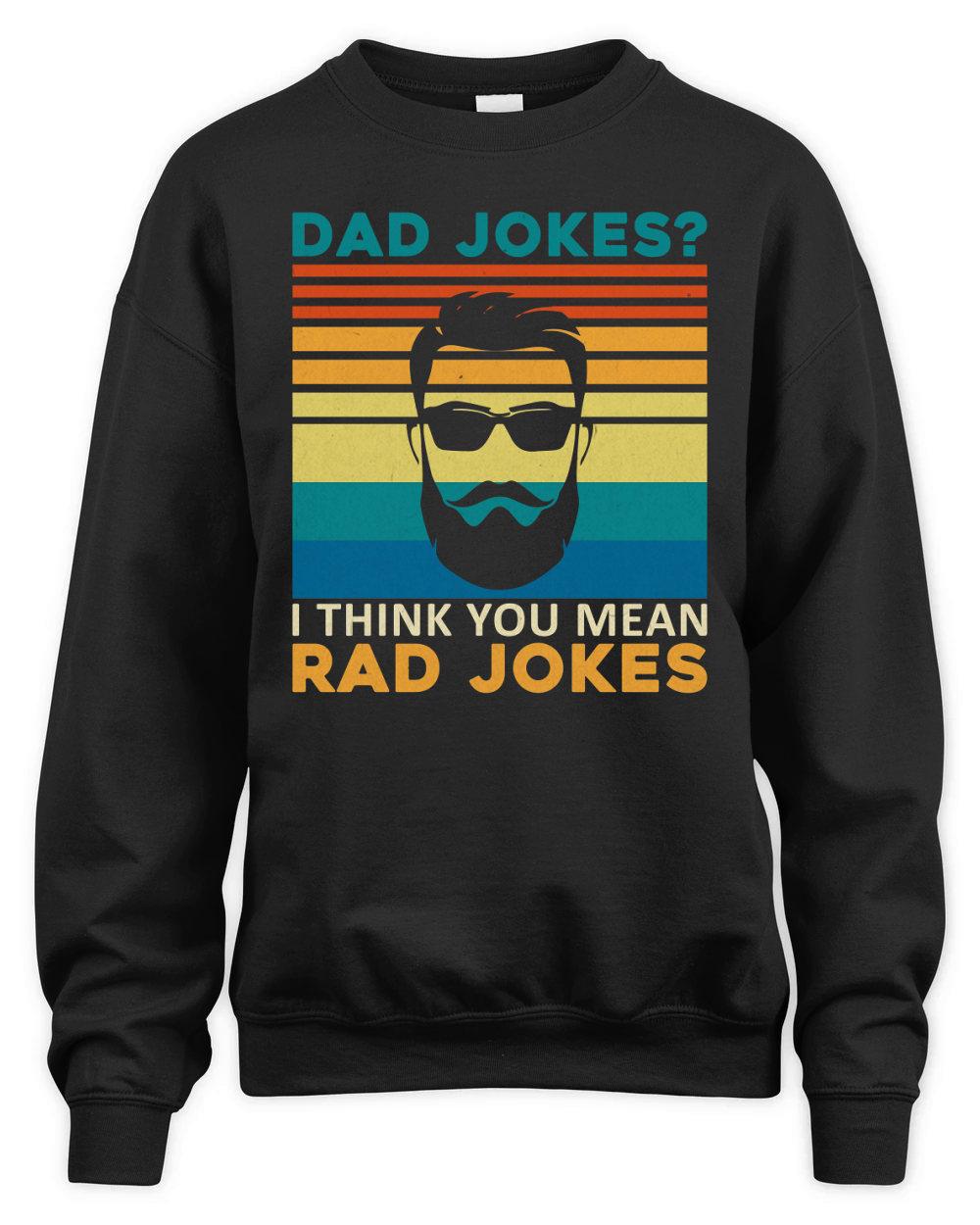 Dad Jokes I Think You Mean Rad Jokes Unisex Premium Crewneck Sweatshirt
