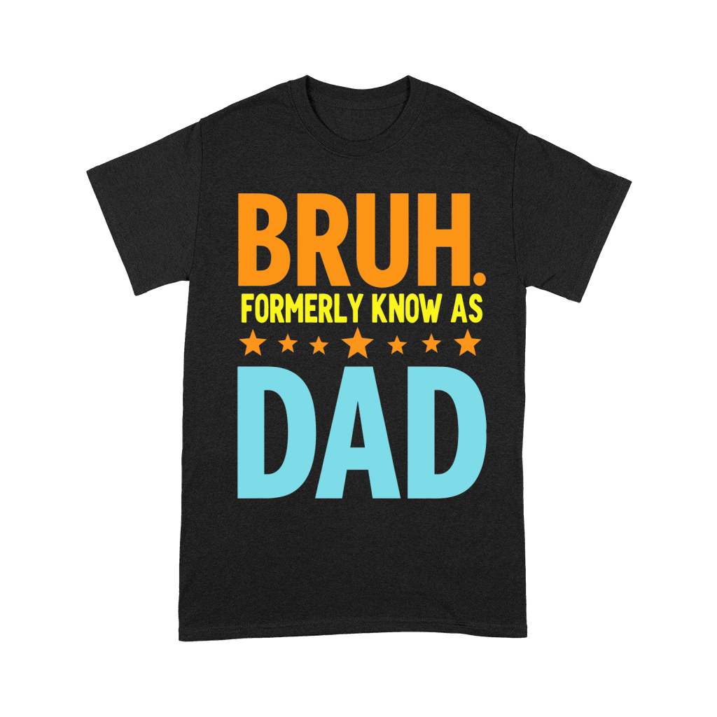 Bruh formerly know as dad Unisex T-Shirt