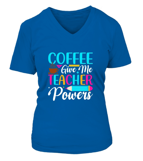 COFFEE GIVE ME TEACHER POWERS V-neck T-Shirt Woman