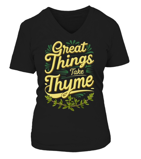 Great Things Take Thyme V-neck T-Shirt Woman