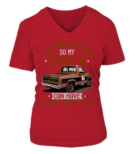 i work hard so my truck can have a better life V-neck T-Shirt Woman
