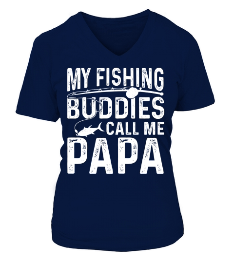 My Fishing Buddies Call Me Papa 01 V-neck T-Shirt Woman