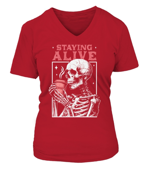 Staying Alive Skeleton Coffee D Color V-neck T-Shirt Woman