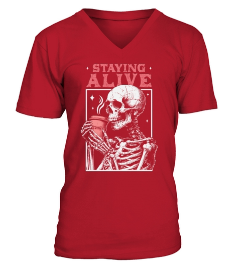 Staying Alive Skeleton Coffee D Color V-Neck T-shirt