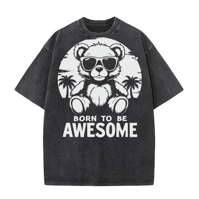 Born To Be Awesome Washed T-Shirt