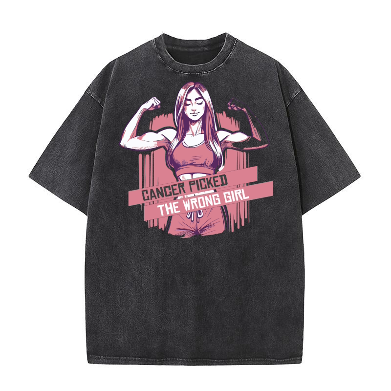 Cancer picked The wrong girl 1 Washed T-Shirt