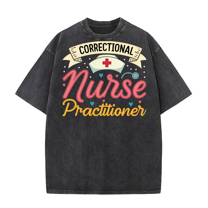 Correctional Nurse Practitioner Washed T-Shirt