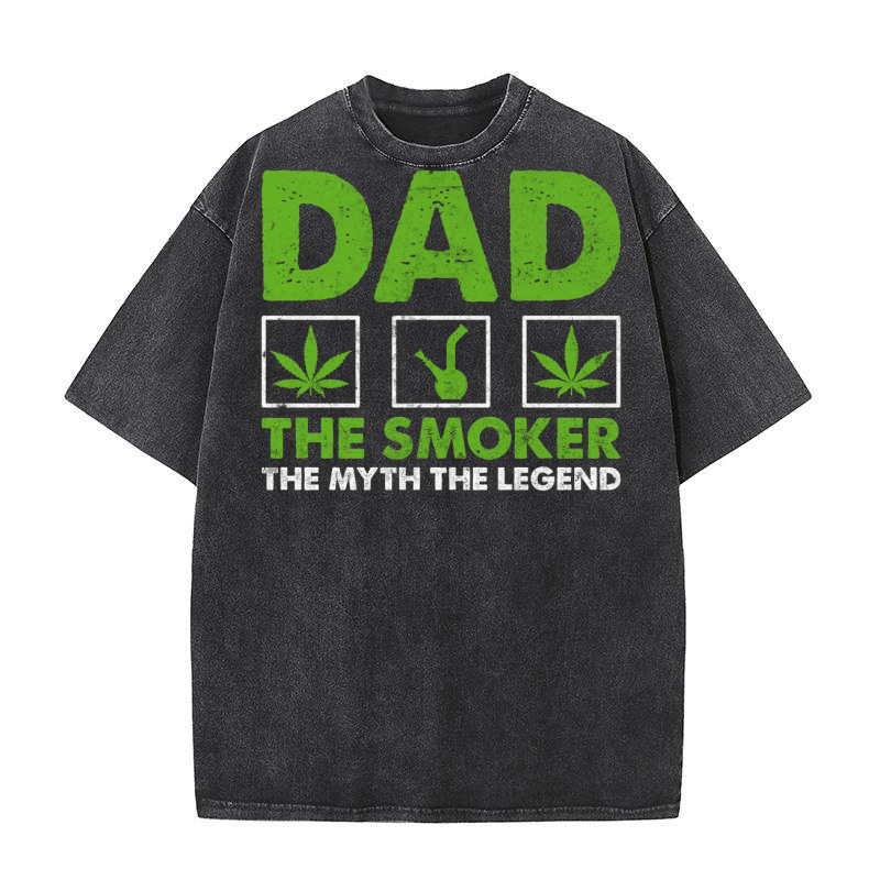 Dad The Smoker The Myth The Legend Cannabis Washed T-Shirt