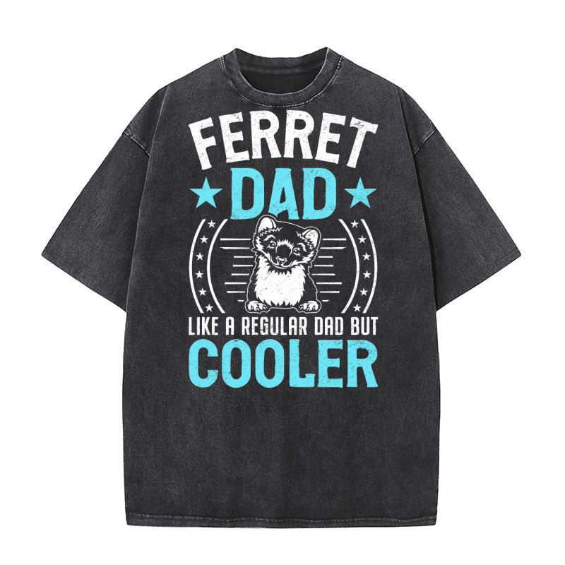 Ferret dad like a regular dad but cooler (5) Washed T-Shirt
