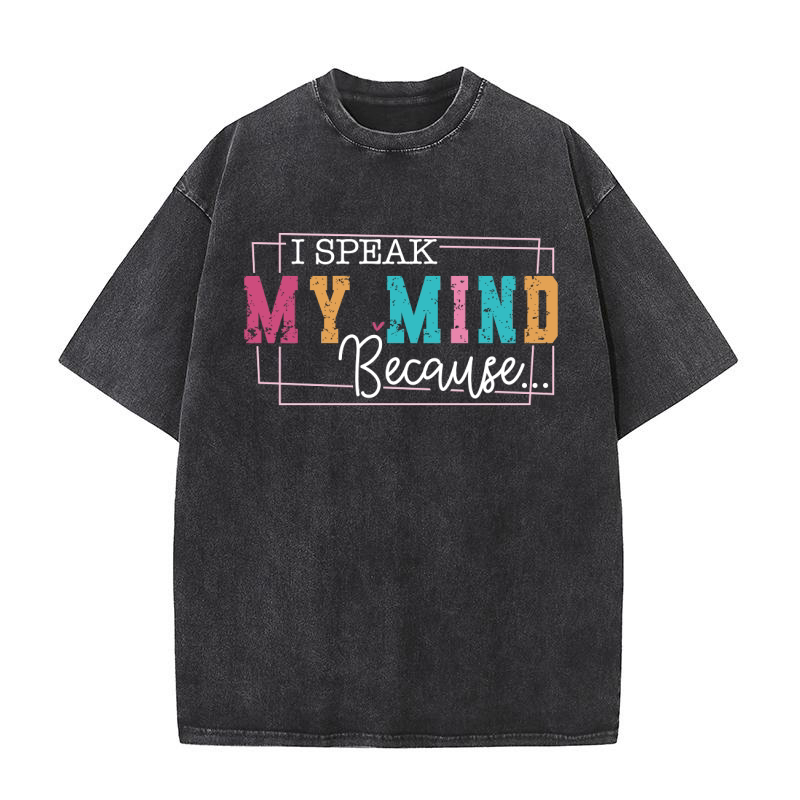 I Speak My Mind Sarcasm Sleeve 1 Washed T-Shirt