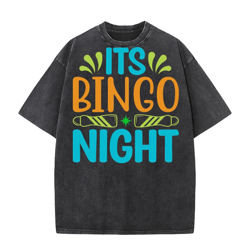 Its Bingo Night 06 Washed T-Shirt