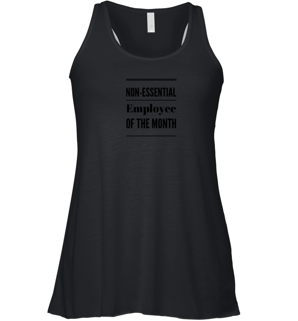 Non-Essential Employee of the Month Women's Flowy Tank Top