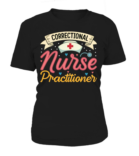 Correctional Nurse Practitioner Women's T-Shirt
