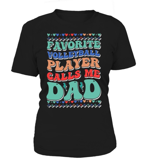 Favorite Volleyball Player Calls Me Dad 03 Women's T-Shirt
