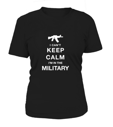 I CAN_T KEEP CALM - military Women's T-Shirt
