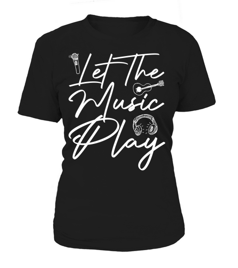 Let The Music Play (2) Women's T-Shirt