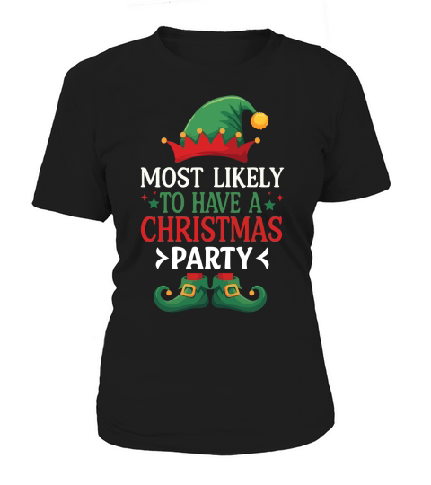 MOST LIKELY TO HAVE A CHRISTMAS PARTY Women's T-Shirt