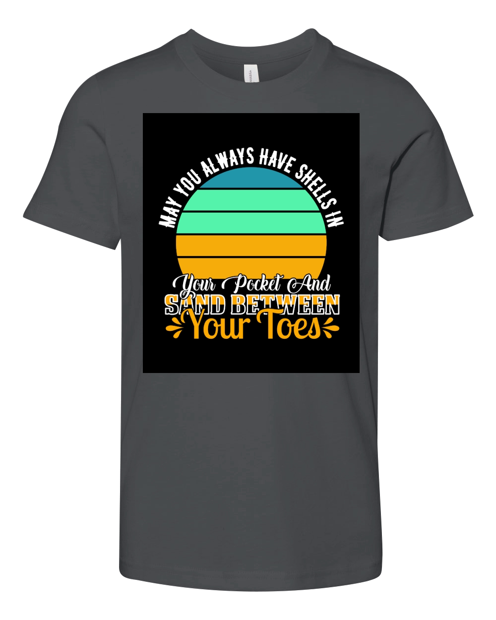 may you always have shells in your pocket and sand between your toes Youth Unisex Jersey Tee