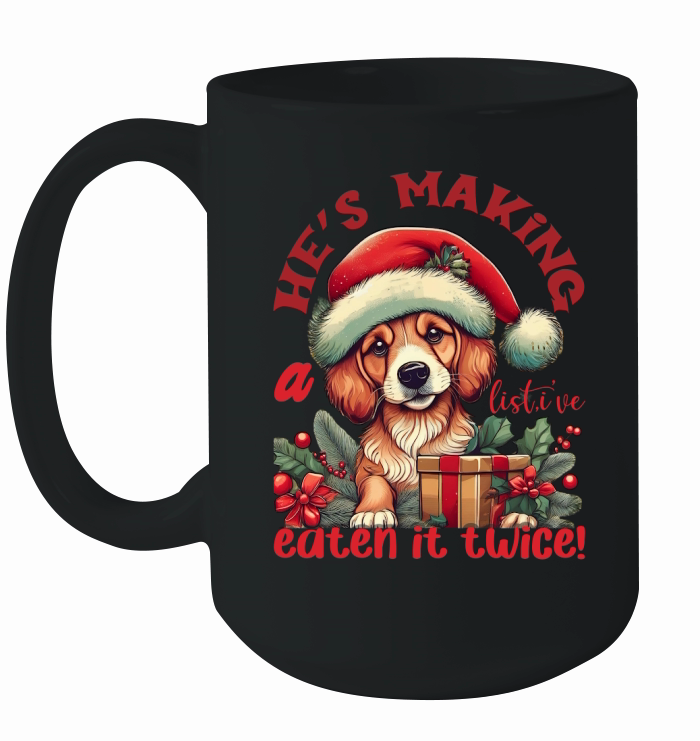 Hes making a list, ive eten it twice! Dog Ceramic Mug