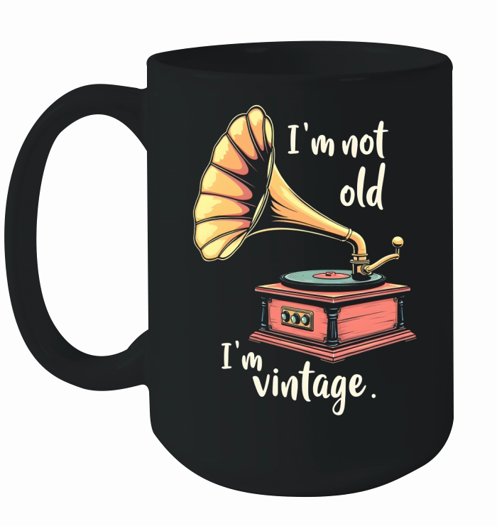 Im Not Old Im Vintage Ceramic Mug