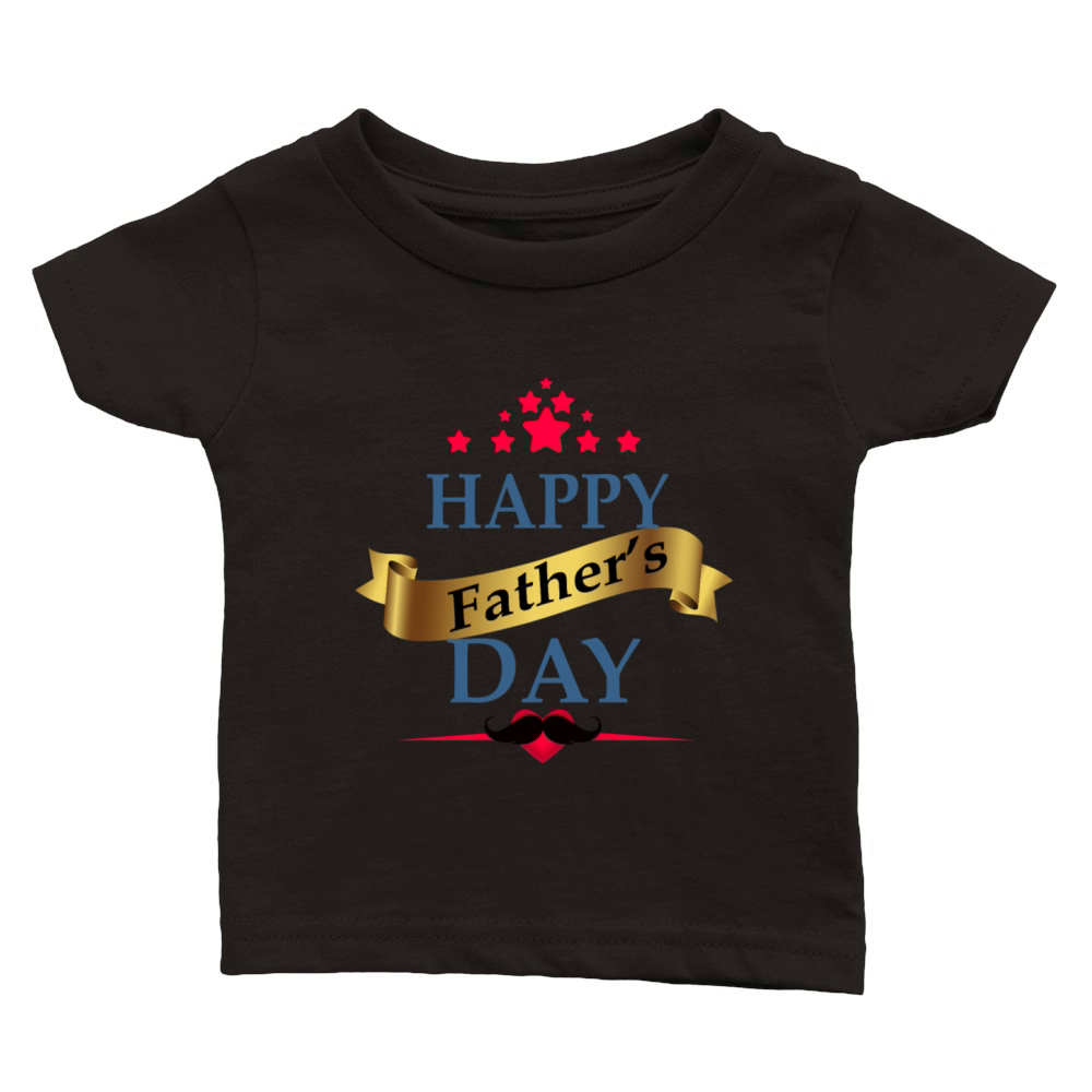 happy fathers day, Father Classic Baby Crewneck T-shirt