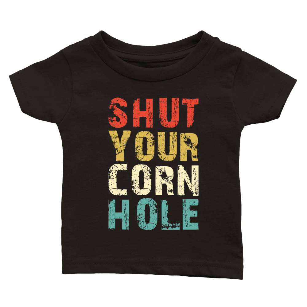 Shut Your Cornhole Classic Baby Crewneck T-shirt