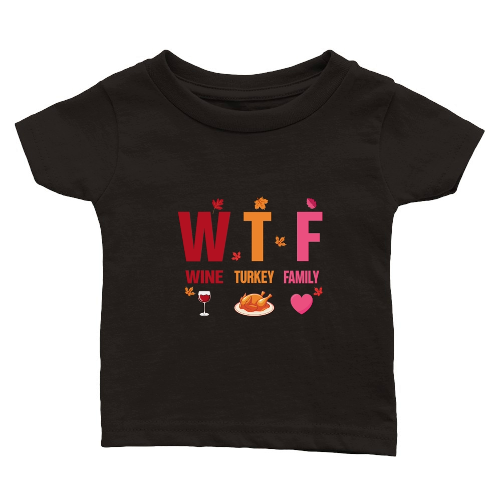 WTF Wine Turkey Family Classic Baby Crewneck T-shirt