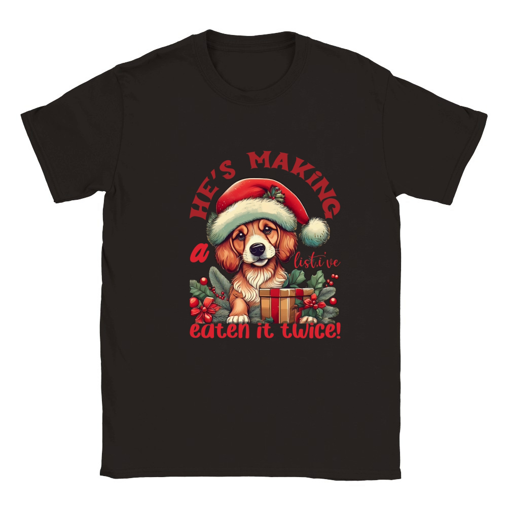 Hes making a list, ive eten it twice! Dog Classic Kids Crewneck T-shirt