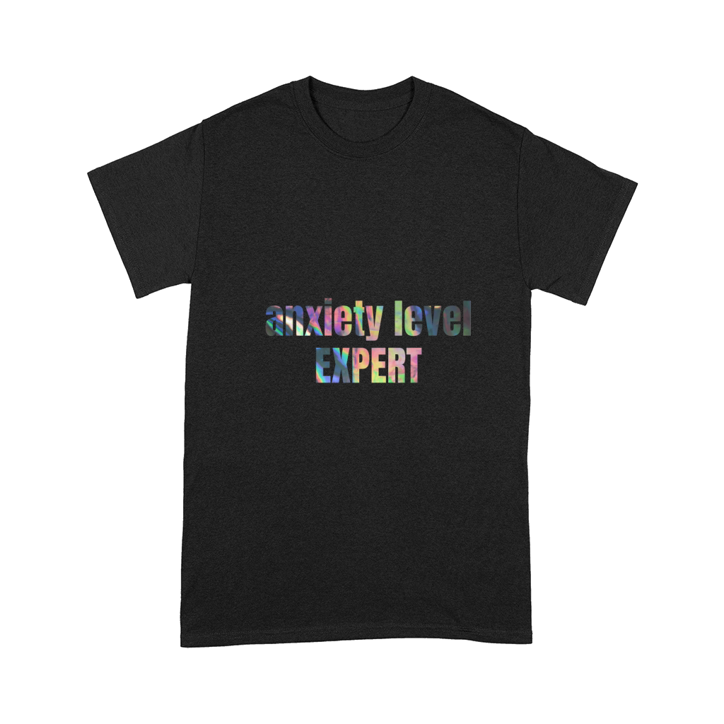 Anxiety level expert Comfort T-shirt