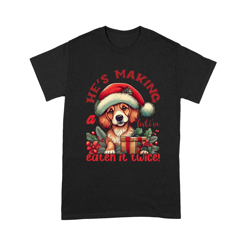 Hes making a list, ive eten it twice! Dog Comfort T-shirt