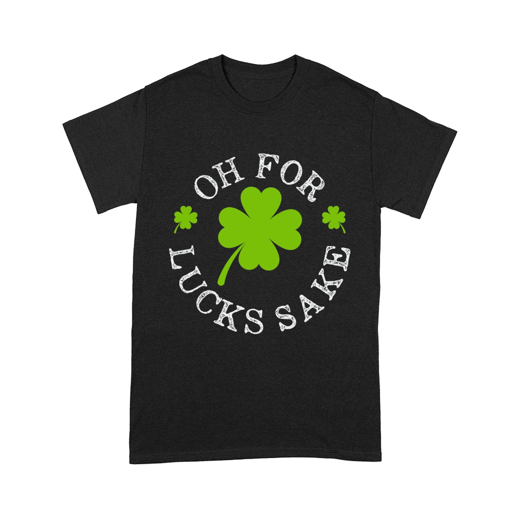 Oh for Lucks Sake Funny Clovers Stamp St Patricks Day Comfort T-shirt