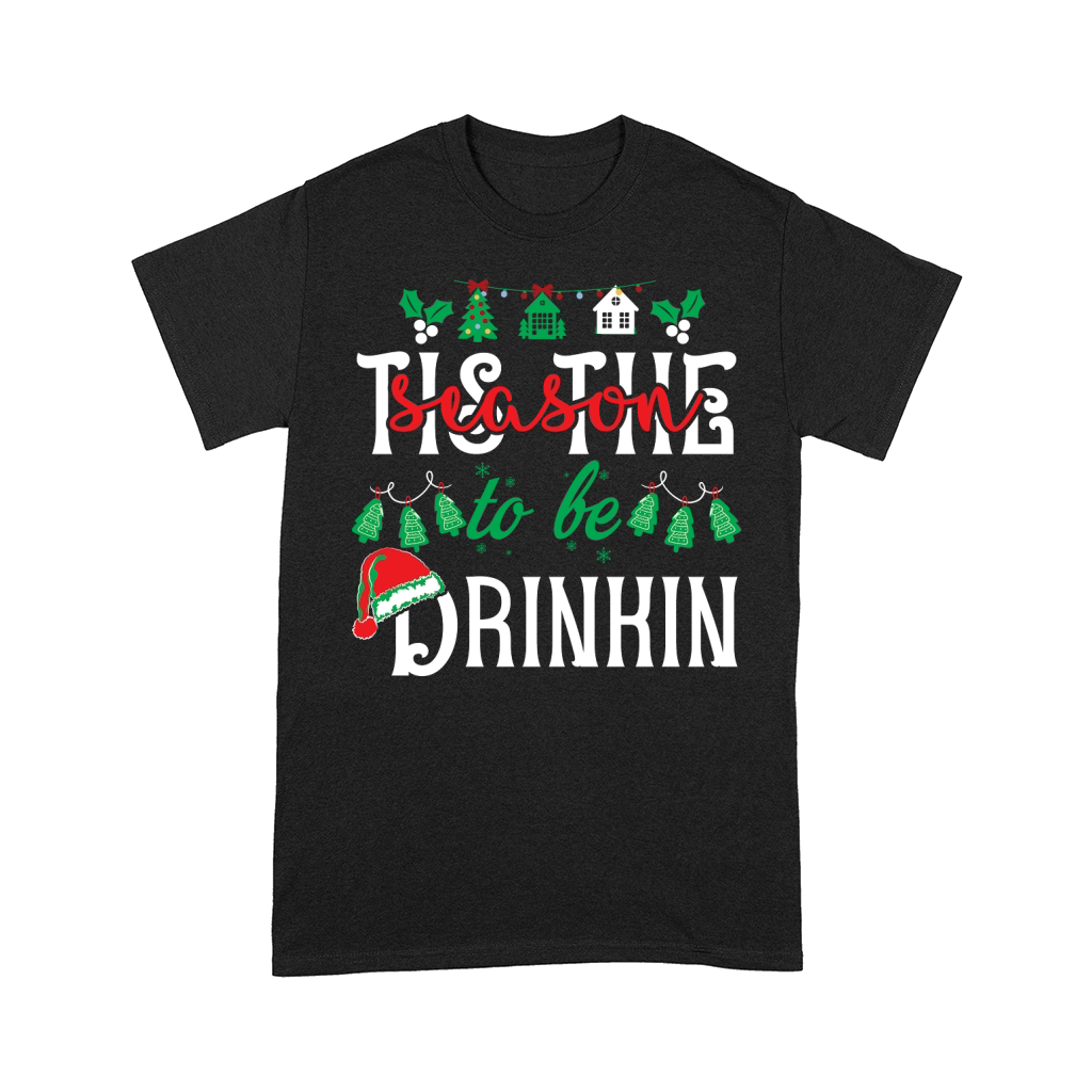 Tis the Season to Be Drinkin 4 Comfort T-shirt