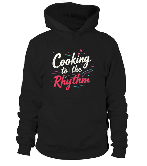 Cooking to the Rhythm Hoodie Unisex