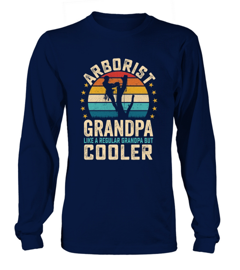 Arborist Grandpa Like A Regular Grandpa But Cooler (1) Long sleeved Unisex
