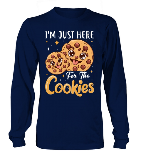 Im Just Here For The Cookies 2 Long sleeved Unisex