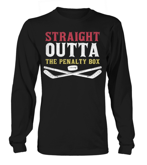 straight outta the penalty box Long sleeved Unisex