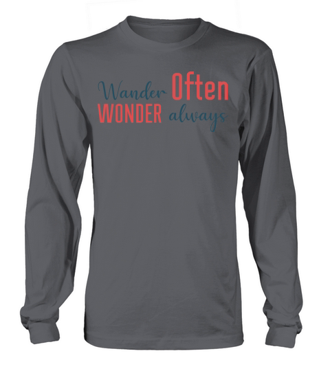 Wander Often Wonder Always Long sleeved Unisex