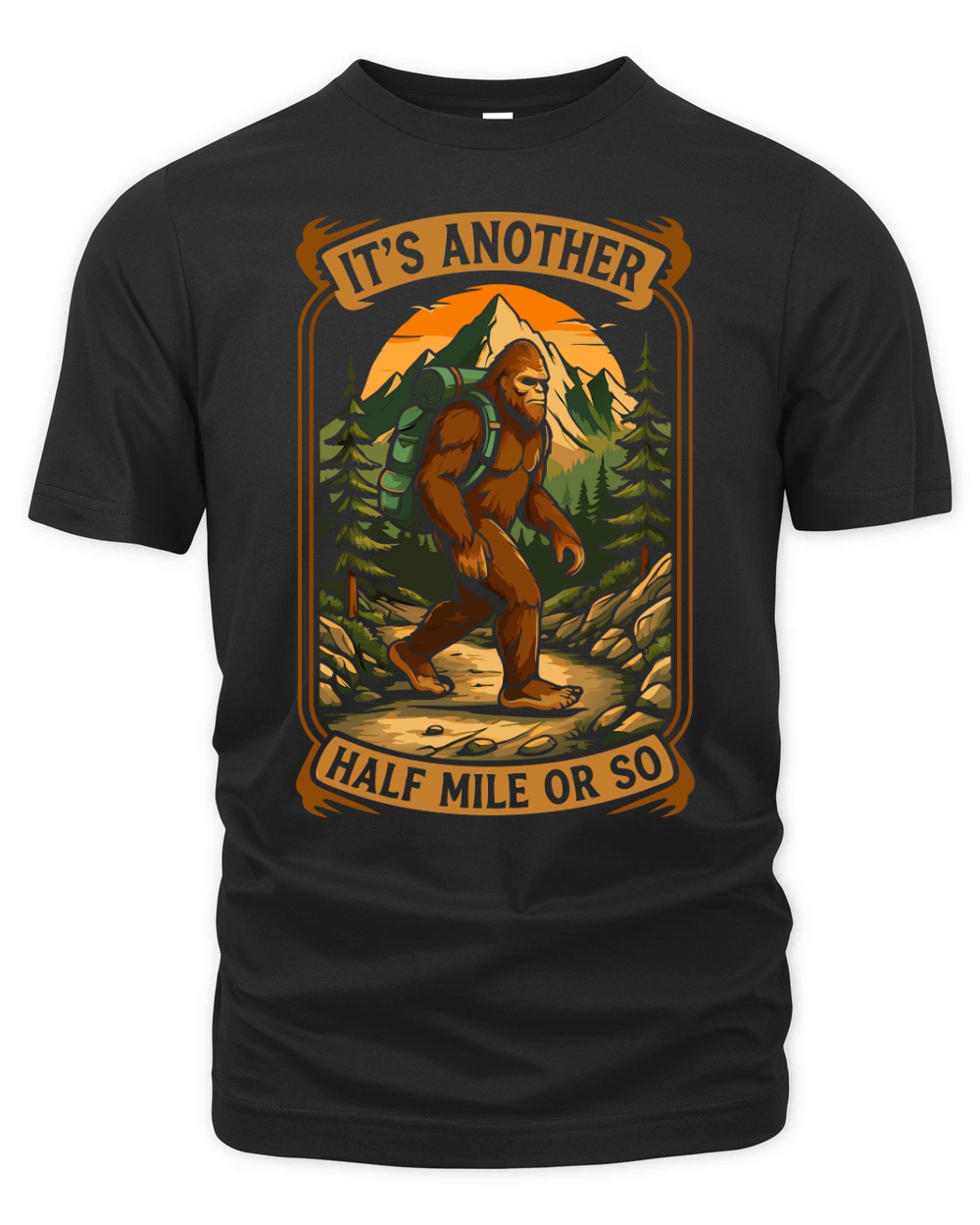 Its Another Half Mile Or So Sasquatch Organic Unisex T-shirt