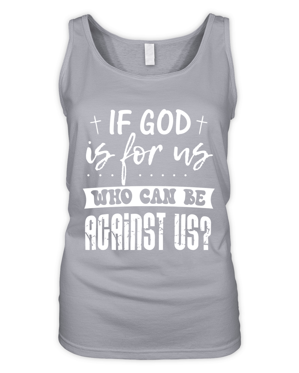 If God Is For Us, Who Can Be Against Us Organic Women's Tank Top