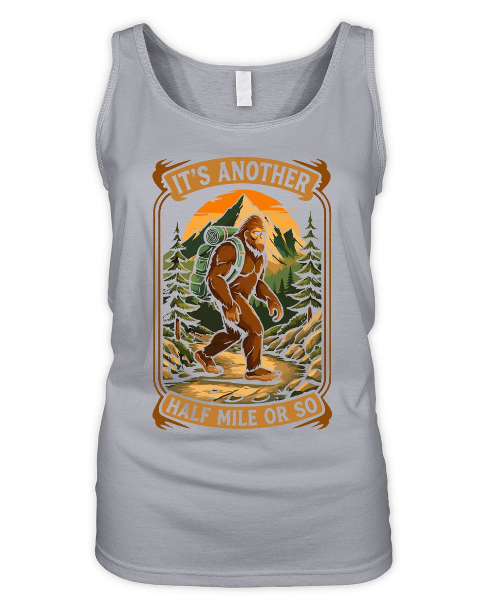 Its Another Half Mile Or So Sasquatch Organic Women's Tank Top