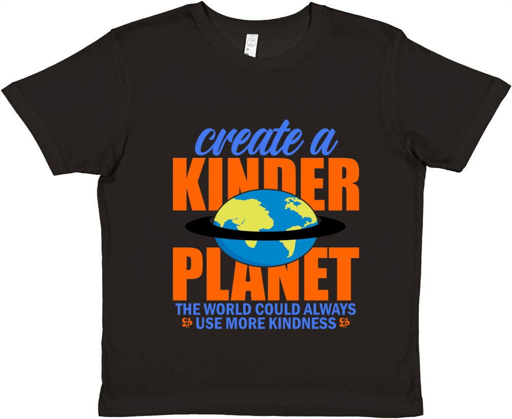 Create A Kinder Planet The World Could Always Use More Kindness Premium Kids Crewneck T-shirt